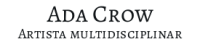 Ada Crow - Artista multidisciplinar